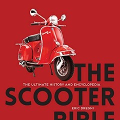 [ACCESS] EBOOK EPUB KINDLE PDF The Scooter Bible: The Ultimate History and Encyclopedia by  Eric Dre