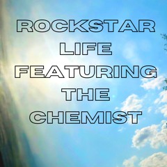 Rockstar Life Featuring The Chemist