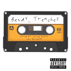 Trenches- Beady