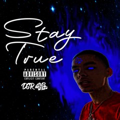 Stay True