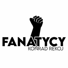 Konrad Rekoj: Fanatycy