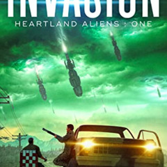[Access] PDF 📁 Invasion (Heartland Aliens Book 1) by  Joshua James EPUB KINDLE PDF E