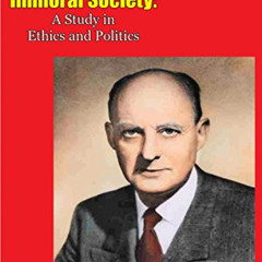 [Access] KINDLE 🖊️ Moral Man and Immoral Society: A Study in Ethics and Politics by