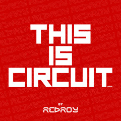 This is CIRCUIT by RED ROY (DJ & Music Producer)