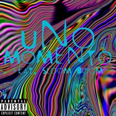 Uno Momento - Single [Feat. Sloom Boom] (Prod. Spacy)