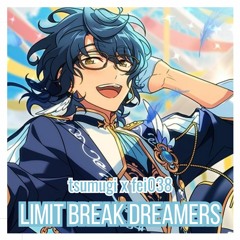 [Cover] LIMIT BREAK DREAMERS - Tsumugi x fei038