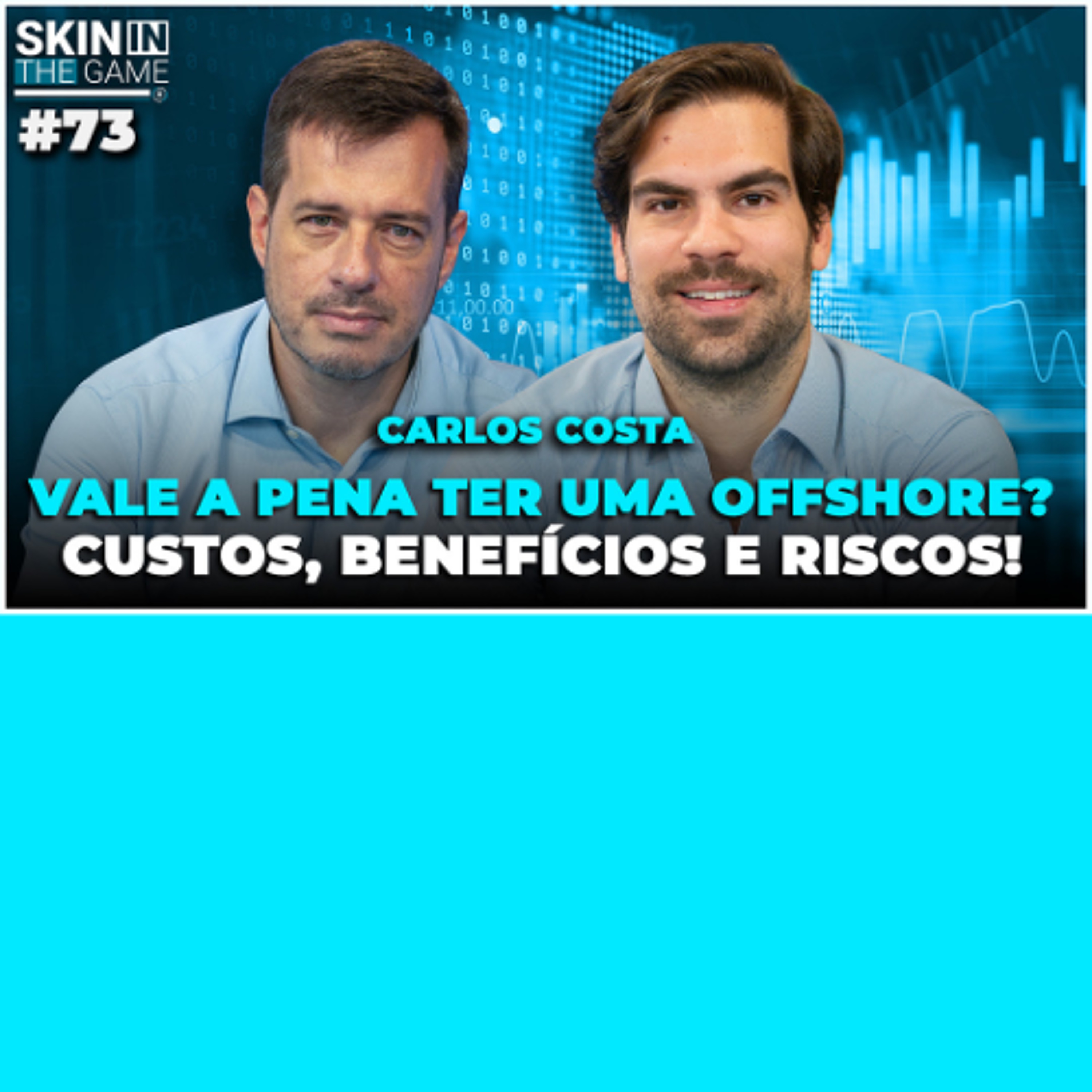 Offshore em 2025: Como Proteger seu Patrimônio no Exterior | Skin in the Game #73  com Carlos Costa