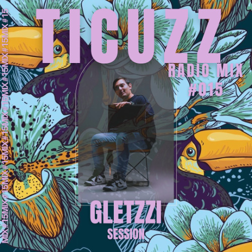 TICUZZ 015 - RADIO MIX GLETZZI