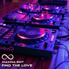 Find The Love (Makina Edit)