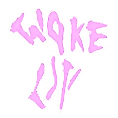 Woke up