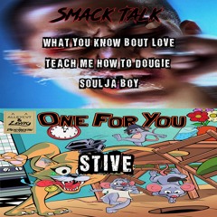 Smack Talk x One For You x WYKBL x Teach Me How To Dougie x Crank That (Soulja Boy) [STIVE Edit]