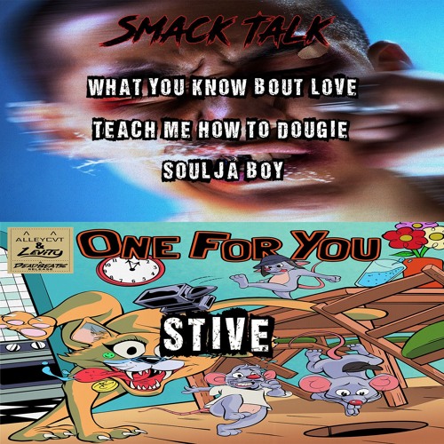 Smack Talk x One For You x WYKBL x Teach Me How To Dougie x Crank That (Soulja Boy) [STIVE Edit]