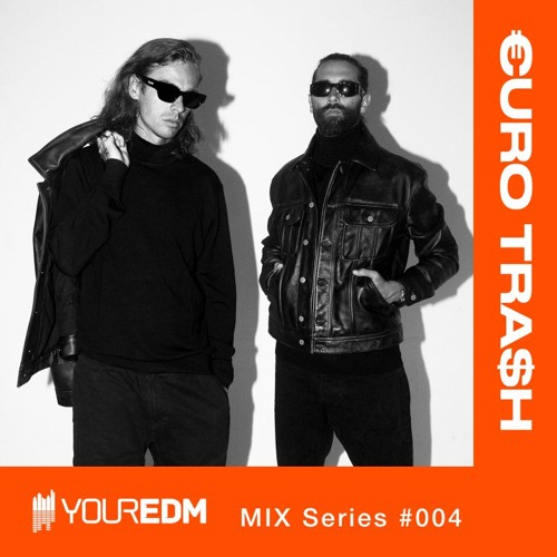 YourEDM Mix Series #004 - €URO TRA$H