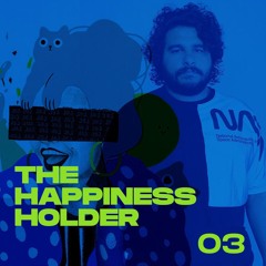 The Happiness Holder 03