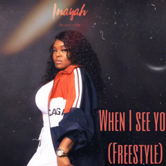 Inayah - When I See You (Freestyle)