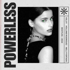 POWERLESS- (HOLLAND RODRIGUEZ BOOTLEG 2024)