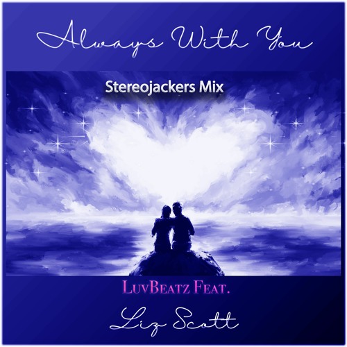 LuvBeatz - Always With You (feat. Liz Scott) [StereoJackers Radio Edit]