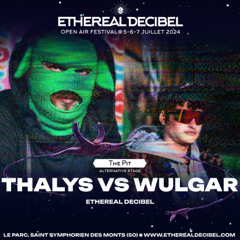 THALYS vs WULGAR [EDC] - Ethereal Decibel Festival 2024