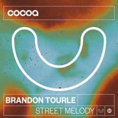 Brandon Tourle - Street Melody (COCOA)