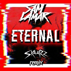 SAM LAMAR - Eternal (SkaaRz Remix)