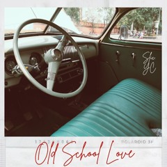 Old School Love - Slic.Yc