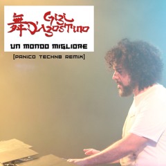 Gigi D'Ag - Un Mondo Migliore (Panico Techn8 Mix)