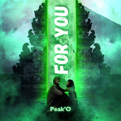 Peak'O - For You (Free DL)