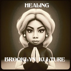 Brooklyn Kulture - Healing