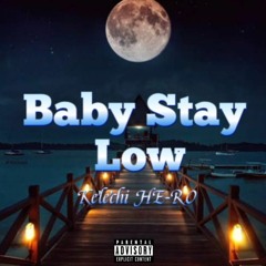 HE-RO -  BABY STAY LOW.mp3
