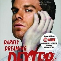 ^ Darkly Dreaming Dexter BY: Jeff Lindsay *Literary work+