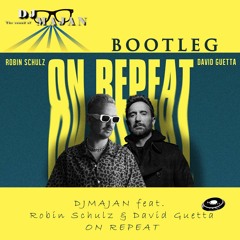 Robin Schulz & David Guetta - On Repeat (DJMAJAN Bootleg 🔥)