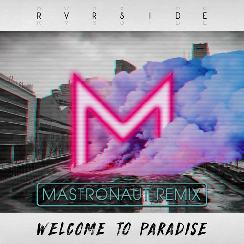 Welcome to Paradise (Mastronaut Remix)