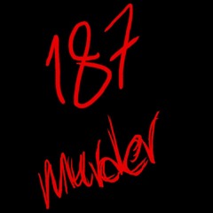 187 MURDER
