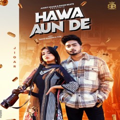 Hawa Aun De (feat. Gurlez Akhtar)