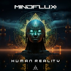MindFlux (BR) - Human Reality | • OUT ON PSYTRANCE DIVISION •
