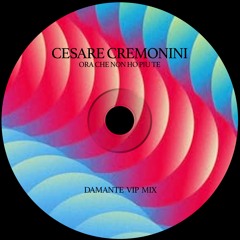 Cesare Cremonini - Ora Che Non Ho Piu Te (DAMANTE VIP Mix)[FILTERED]