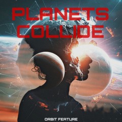 Planets Collide - Orbit Feature