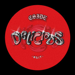 FREE DL: Cside - Delicious (EDIT)[30sec delay due to copyright]