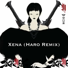 Skrillex & Nai Barghouti - Xena (Haro Remix)
