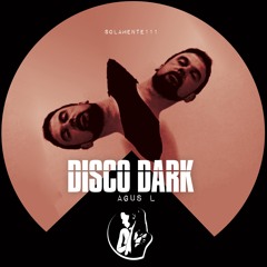 DISCO DARK - Agus L
