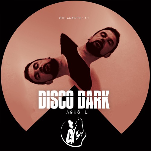 DISCO DARK - Agus L
