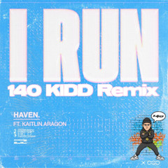 I Run (140 KIDD Remix) [FREE DL]