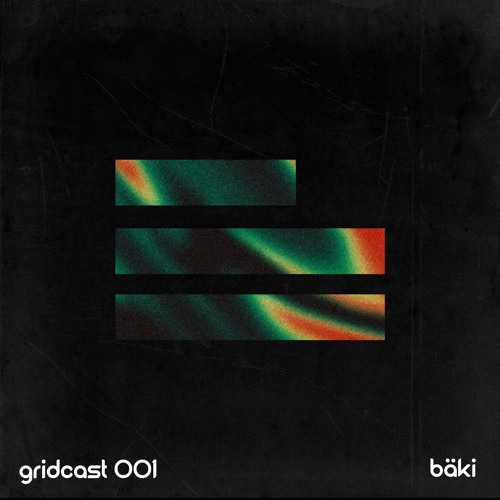 bäki - gridcast (GRD001)