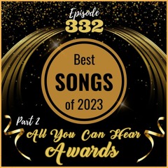 Episode 332 - Best Songs of 2023