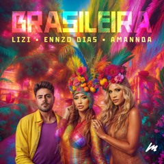 Lizi, Ennzo Dias, Amannda - BRASILEIRA