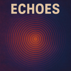 Echoes [2025]