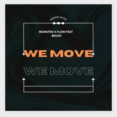 Monstro X Flow feat Bkush-we move.mp3