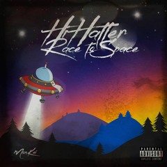 HiHatter - Race To Space - Produced By Mon.Kei.
