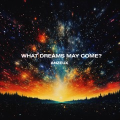...what dreams may come? (Intro)