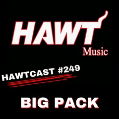 HAWTCAST 249- BIG PACK